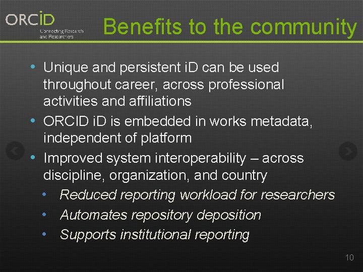 Benefits to the community • Unique and persistent i. D can be used throughout