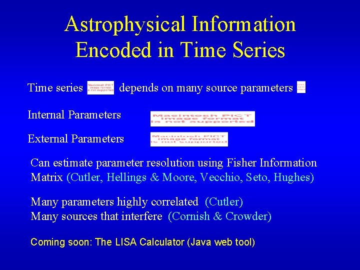 Astrophysical Information Encoded in Time Series Time series depends on many source parameters Internal