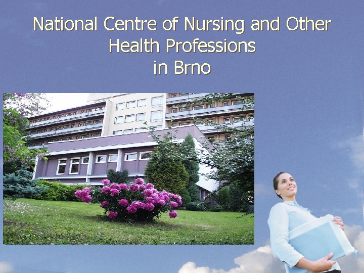 National Centre of Nursing and Other Health Professions in Brno 