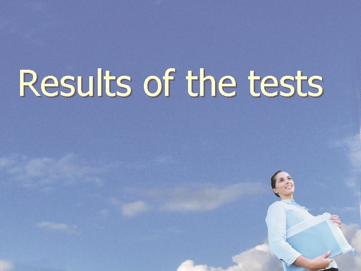 Results of the tests 
