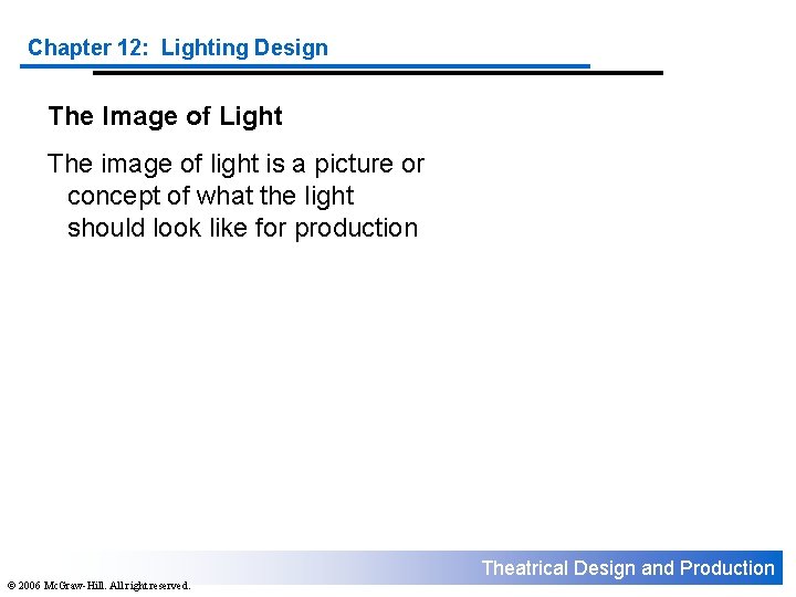Chapter 12: Lighting Design The Image of Light The image of light is a Chapter 12: Lighting Design The Image of Light The image of light is a