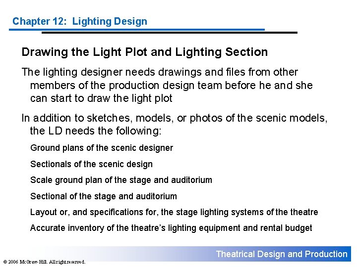 Chapter 12: Lighting Design Drawing the Light Plot and Lighting Section The lighting designer