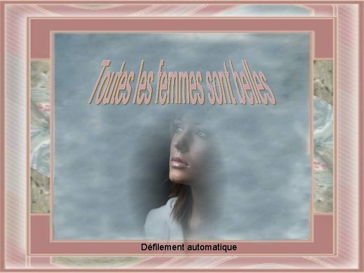 Toutes les femmes sont belles Défilement automatique 
