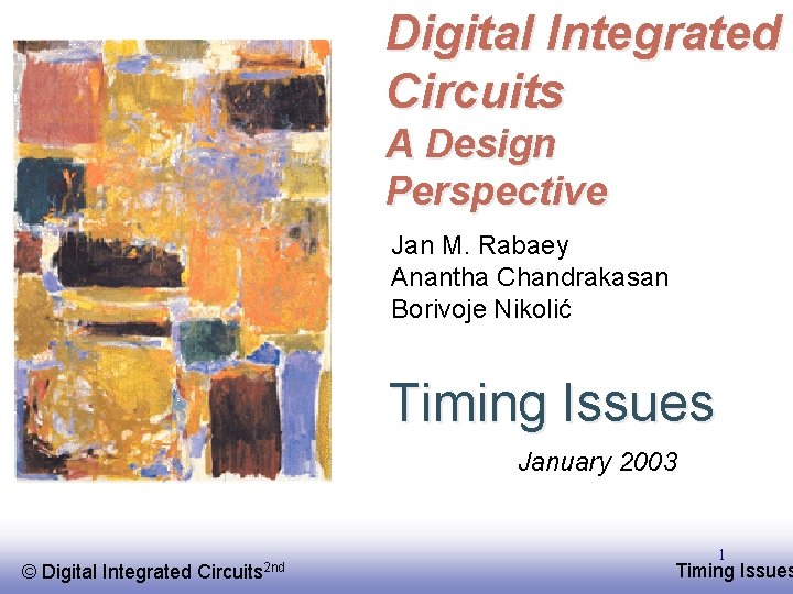 Digital Integrated Circuits A Design Perspective Jan M. Rabaey Anantha Chandrakasan Borivoje Nikolić Timing