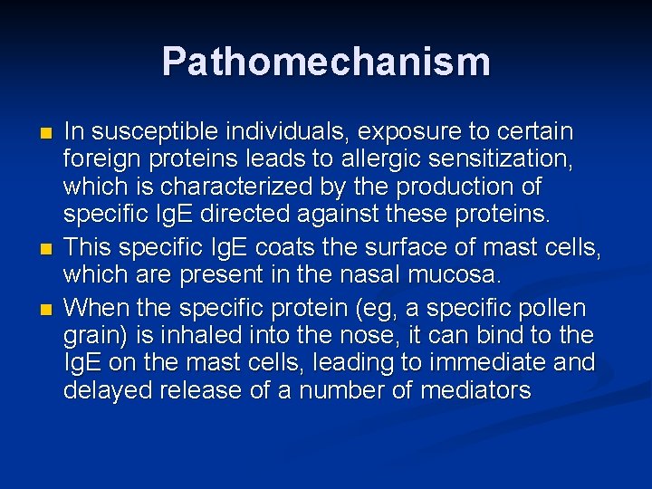 Pathomechanism n n n In susceptible individuals, exposure to certain foreign proteins leads to