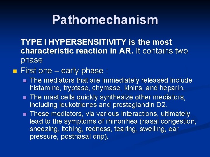 Pathomechanism n TYPE I HYPERSENSITIVITY is the most characteristic reaction in AR. It contains