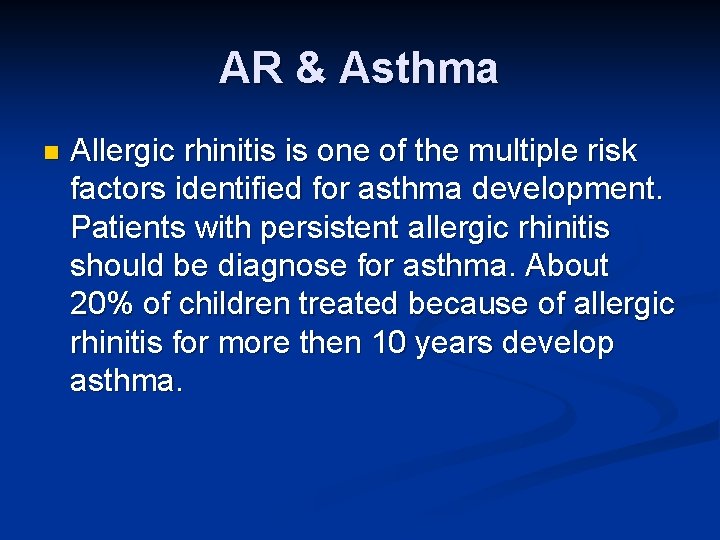 AR & Asthma n Allergic rhinitis is one of the multiple risk factors identified