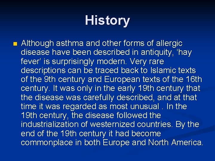 History n Although asthma and other forms of allergic disease have been described in