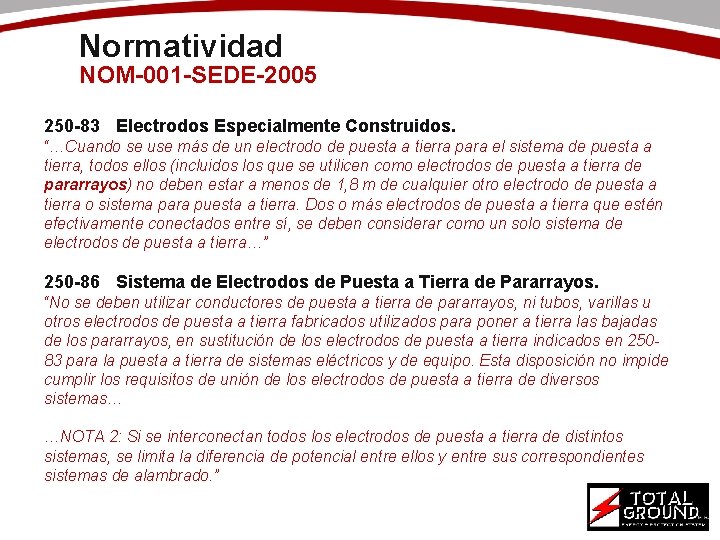Normatividad NOM-001 -SEDE-2005 250 -83 Electrodos Especialmente Construidos. “…Cuando se use más de un