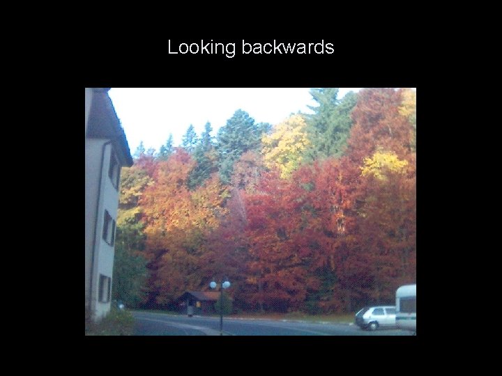 Looking backwards 