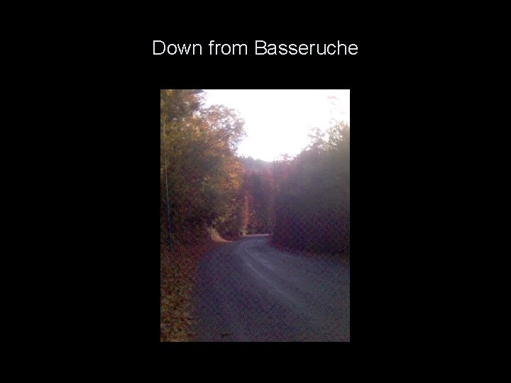 Down from Basseruche 