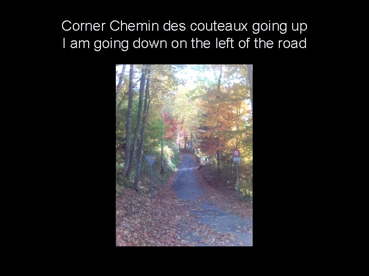 Corner Chemin des couteaux going up I am going down on the left of