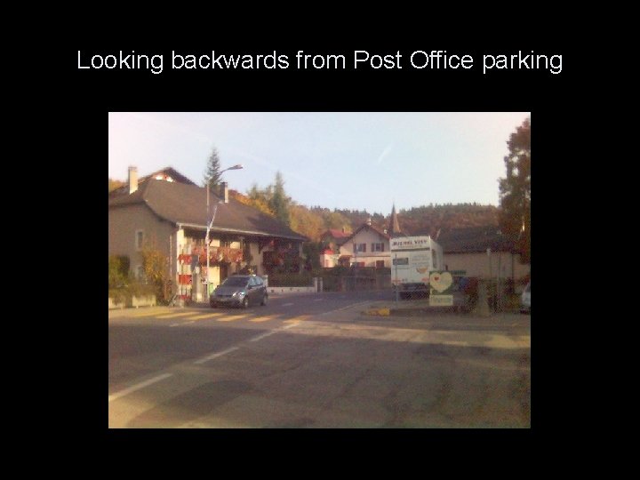 Looking backwards from Post Office parking 