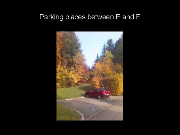 Parking places between E and F 