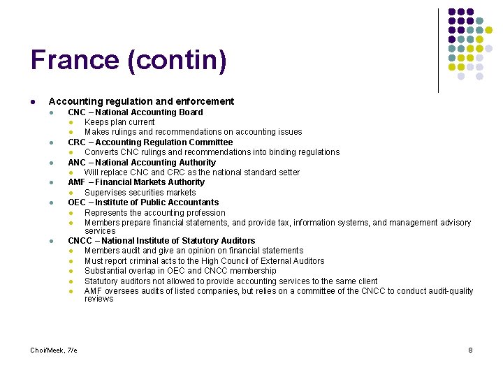 France (contin) l Accounting regulation and enforcement l l l CNC – National Accounting