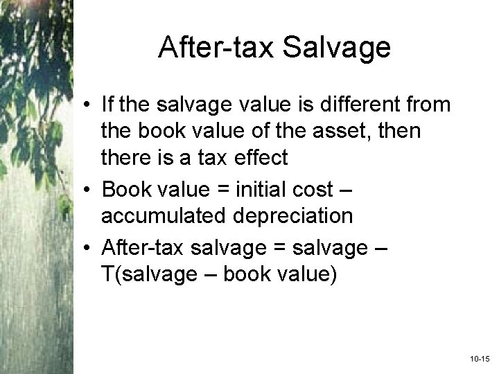 After-tax Salvage • If the salvage value is different from the book value of