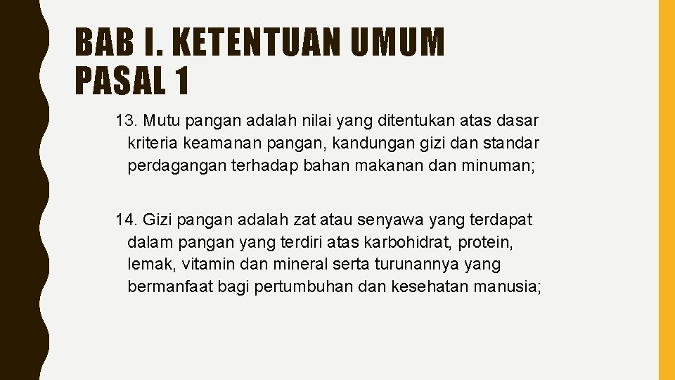 BAB I. KETENTUAN UMUM PASAL 1 13. Mutu pangan adalah nilai yang ditentukan atas