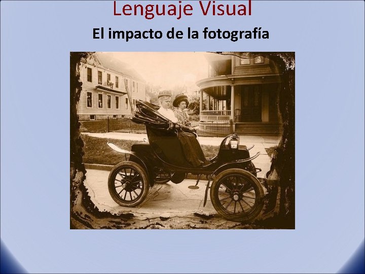 Lenguaje Visual El impacto de la fotografía 