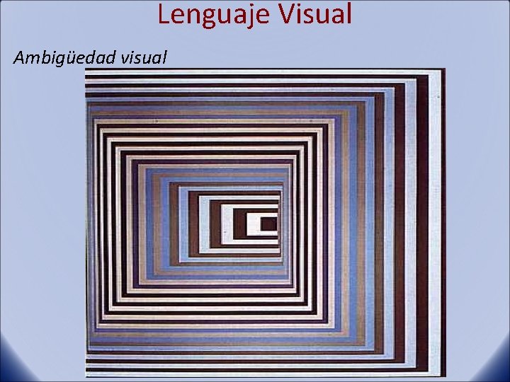 Lenguaje Visual Ambigüedad visual 