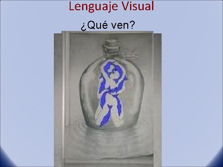 Lenguaje Visual ¿Qué ven? 