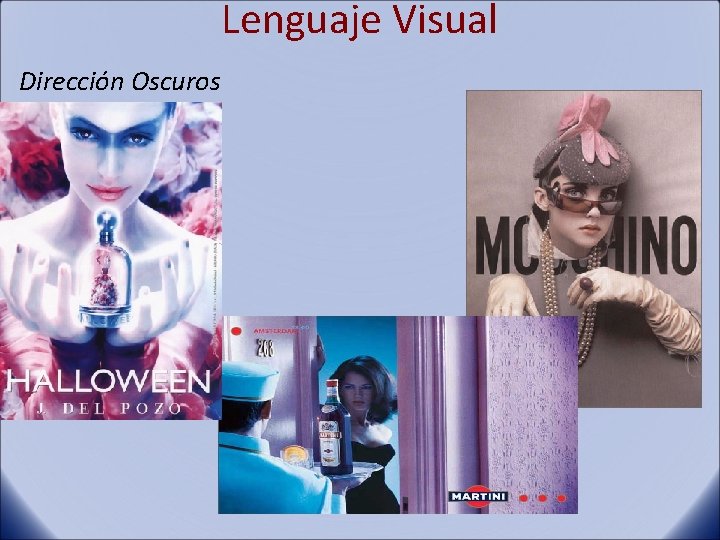 Lenguaje Visual Dirección Oscuros 