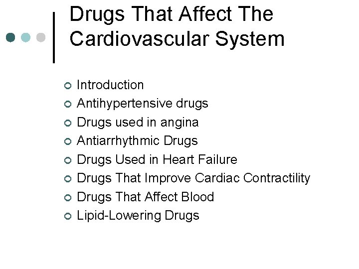 Drugs That Affect The Cardiovascular System ¢ ¢ ¢ ¢ Introduction Antihypertensive drugs Drugs