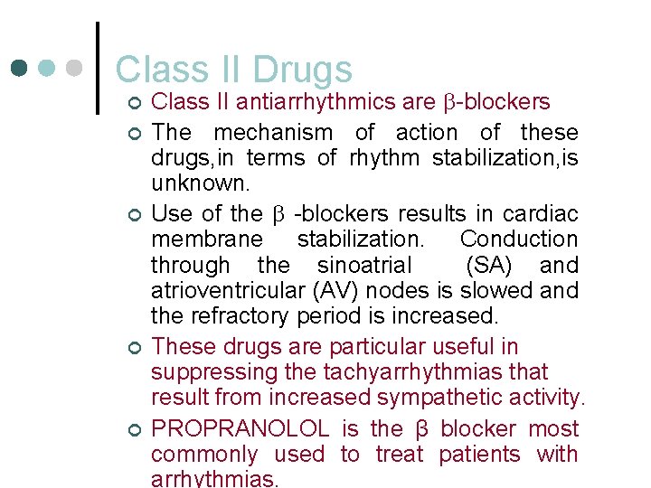 Class II Drugs ¢ ¢ ¢ Class II antiarrhythmics are -blockers The mechanism of