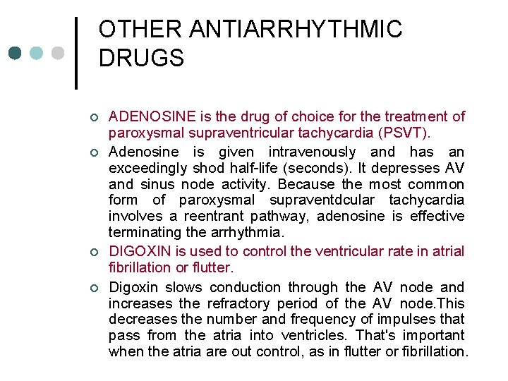 OTHER ANTIARRHYTHMIC DRUGS ¢ ¢ ADENOSINE is the drug of choice for the treatment