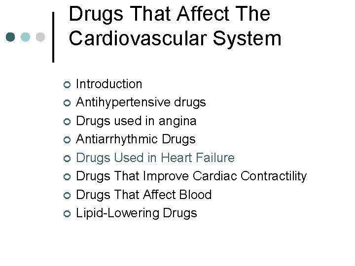 Drugs That Affect The Cardiovascular System ¢ ¢ ¢ ¢ Introduction Antihypertensive drugs Drugs
