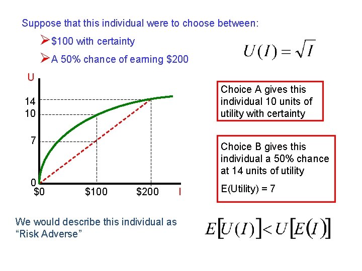 Suppose that this individual were to choose between: Ø$100 with certainty ØA 50% chance