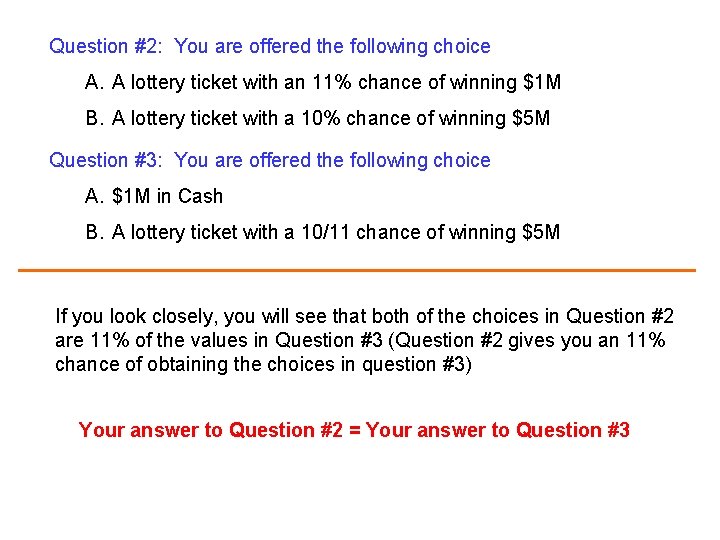 Question #2: You are offered the following choice A. A lottery ticket with an