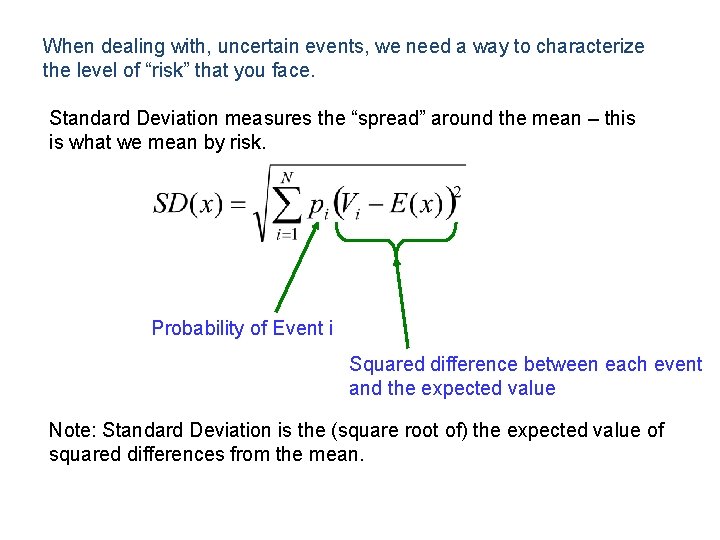 When dealing with, uncertain events, we need a way to characterize the level of