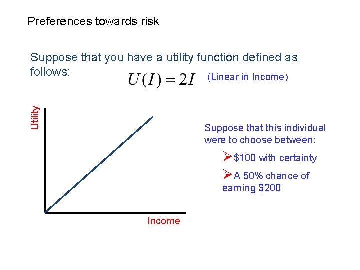 Preferences towards risk Utility Suppose that you have a utility function defined as follows: