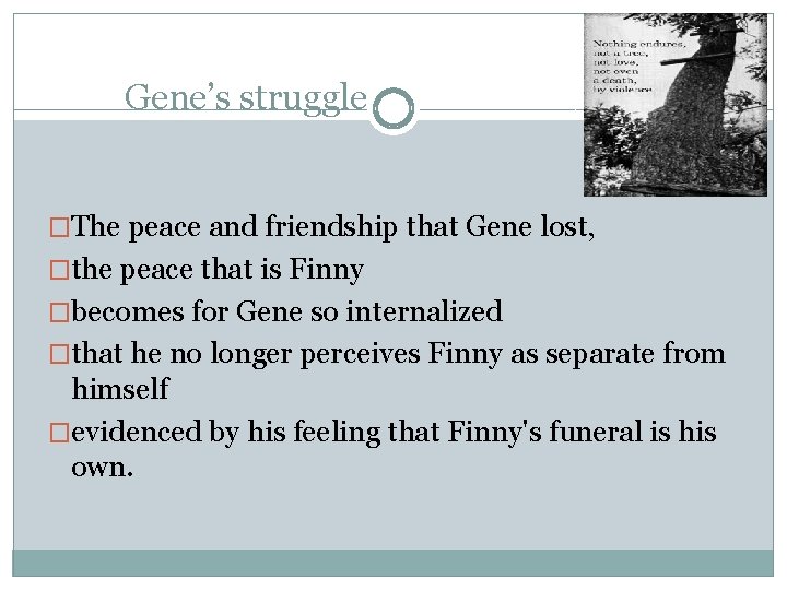 Gene’s struggle �The peace and friendship that Gene lost, �the peace that is Finny Gene’s struggle �The peace and friendship that Gene lost, �the peace that is Finny