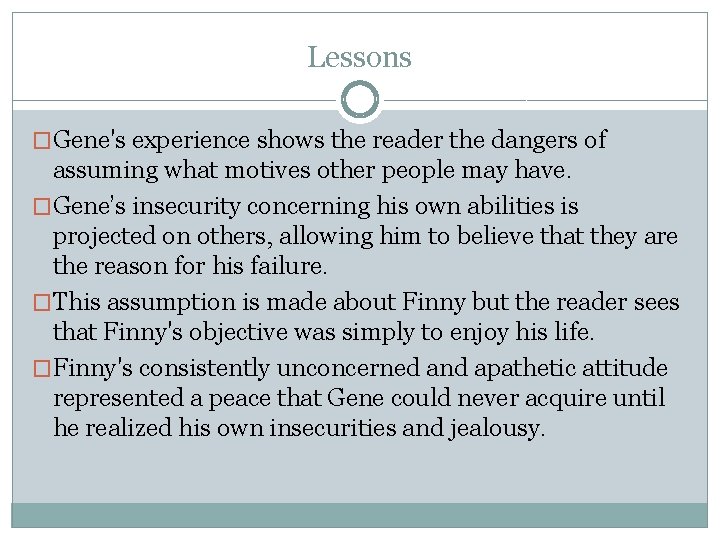 Lessons �Gene's experience shows the reader the dangers of assuming what motives other people Lessons �Gene's experience shows the reader the dangers of assuming what motives other people
