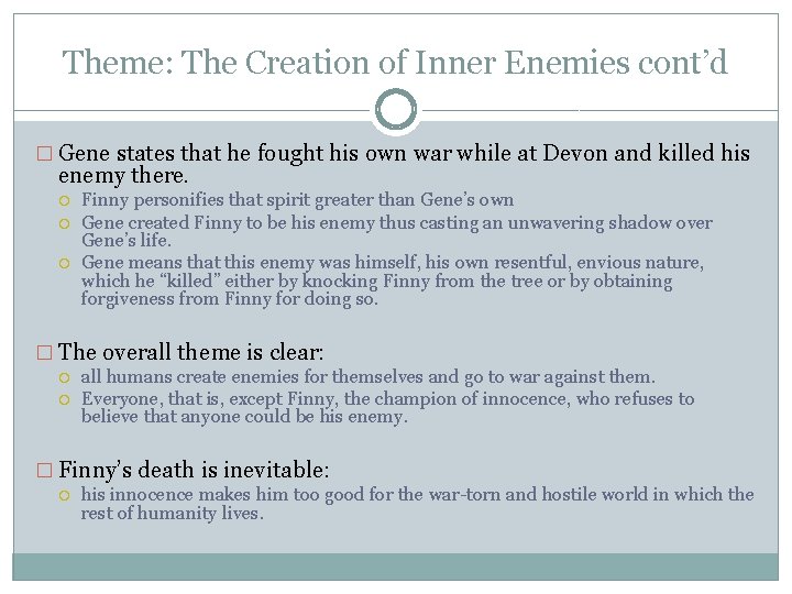 Theme: The Creation of Inner Enemies cont’d � Gene states that he fought his Theme: The Creation of Inner Enemies cont’d � Gene states that he fought his