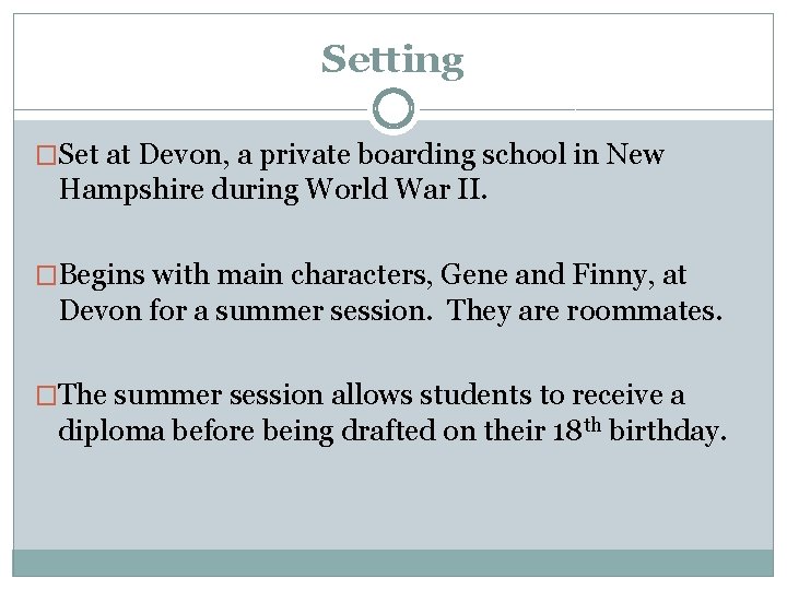 Setting �Set at Devon, a private boarding school in New Hampshire during World War Setting �Set at Devon, a private boarding school in New Hampshire during World War