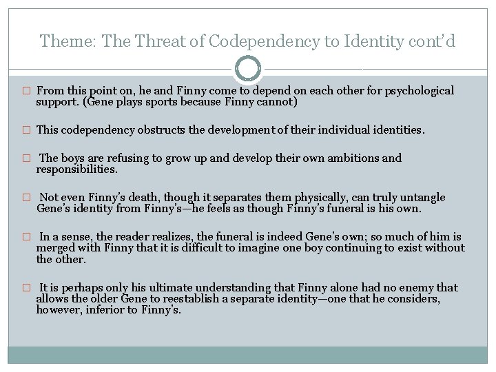 Theme: The Threat of Codependency to Identity cont’d � From this point on, he Theme: The Threat of Codependency to Identity cont’d � From this point on, he