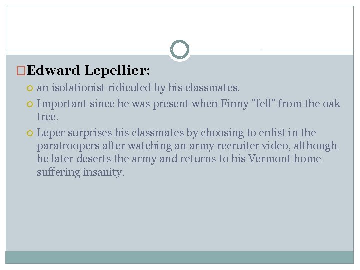 �Edward Lepellier: an isolationist ridiculed by his classmates. Important since he was present when �Edward Lepellier: an isolationist ridiculed by his classmates. Important since he was present when