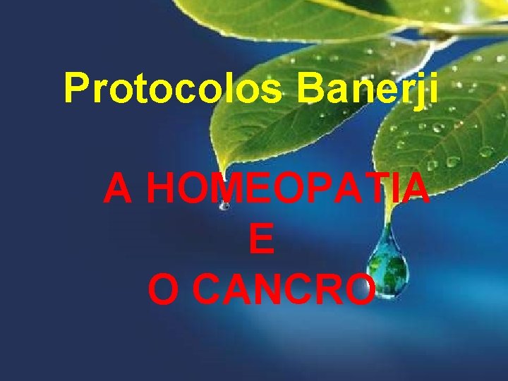 Protocolos Banerji A HOMEOPATIA E O CANCRO 