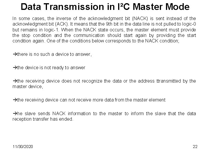 Data Transmission in I²C Master Mode In some cases, the inverse of the acknowledgment