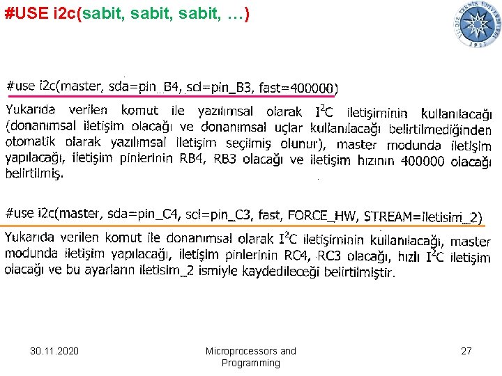 #USE i 2 c(sabit, …) 30. 11. 2020 Microprocessors and Programming 27 