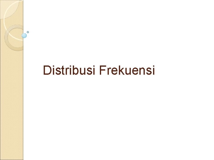 Distribusi Frekuensi 