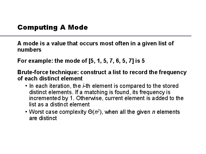 Computing A Mode A mode is a value that occurs most often in a