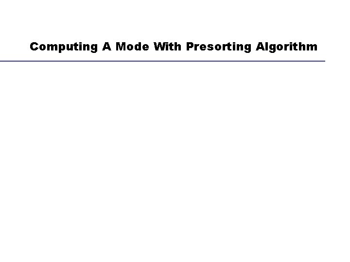Computing A Mode With Presorting Algorithm 