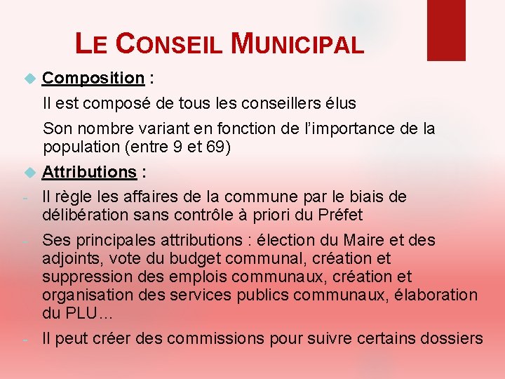 LE CONSEIL MUNICIPAL - - Composition : Il est composé de tous les conseillers