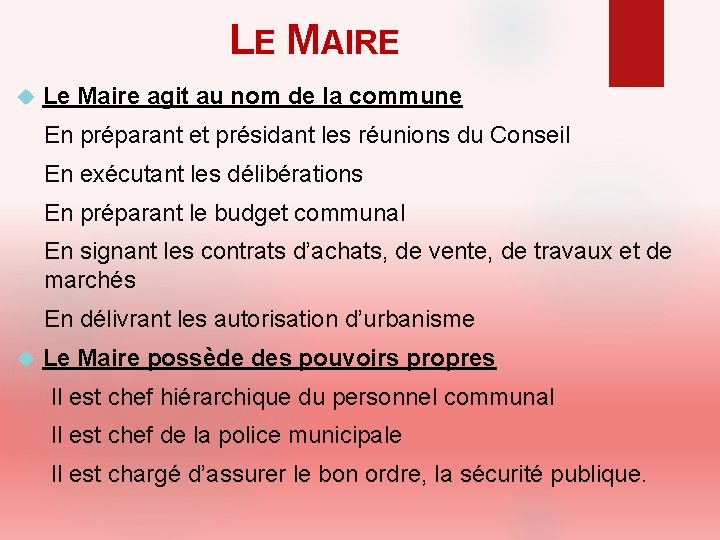 LE MAIRE Le Maire agit au nom de la commune En préparant et présidant