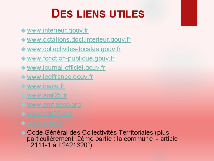 DES LIENS UTILES www. interieur. gouv. fr www. dotations. dgcl. interieur. gouv. fr www.