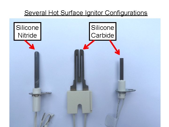 Several Hot Surface Ignitor Configurations Silicone Nitride Silicone Carbide 