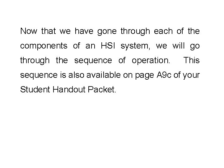 Now that we have gone through each of the components of an HSI system,
